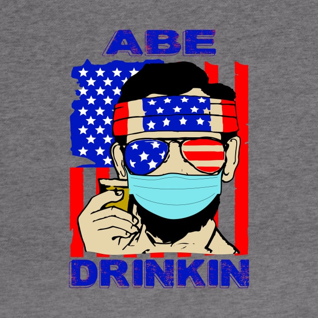 Abraham drinkin..Abraham lincolin 2020 gift idea by DODG99